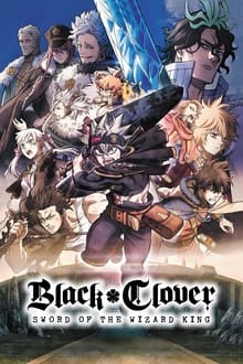შავი კლოვერი: ჯადოქართა მეფის ხმალი / Black Clover: Sword of the Wizard King